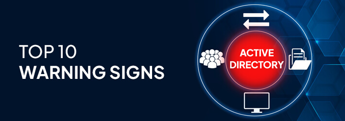 Warning Signs Active Directory Is at Risk