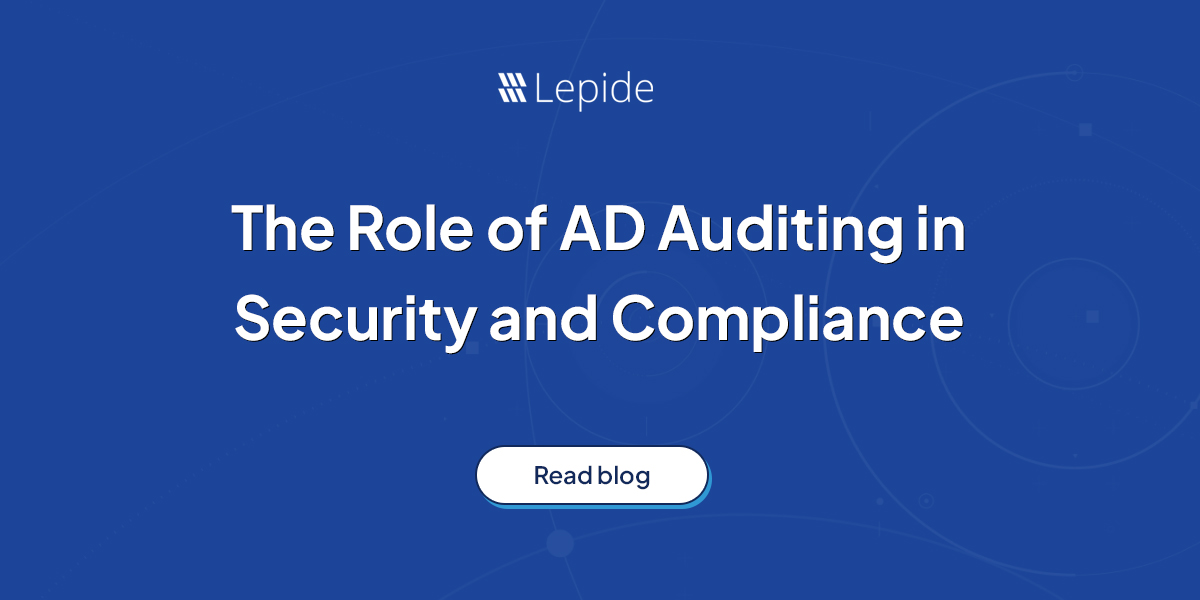 The Role of AD Auditing in Security and Compliance