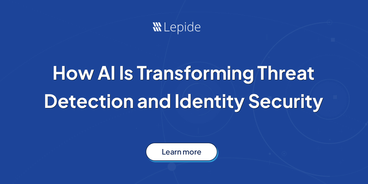 How AI Is Transforming Threat Detection and Identity Security