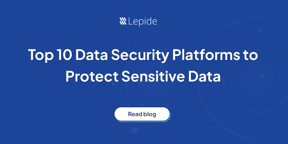 Top 10 Data Security Platforms to Protect Sensitive Data