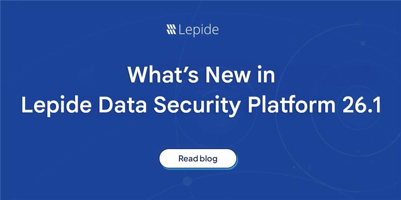 What’s New in Lepide Data Security Platform 26.1