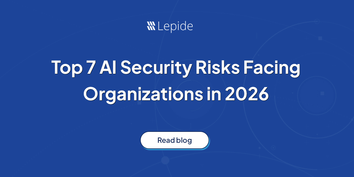 Top 7 AI Security Risks Facing Organizations in 2026
