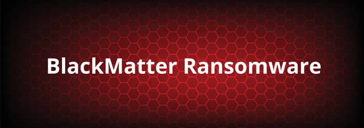 BlackMatter Ransomware