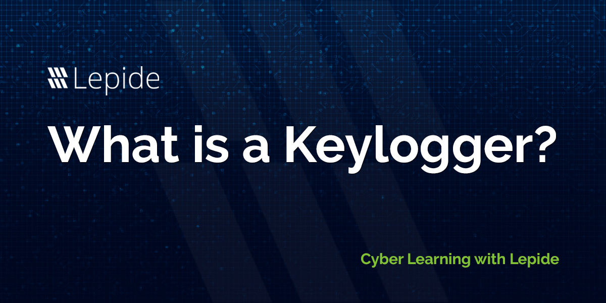 What is a Keylogger? How to Protect Against It?