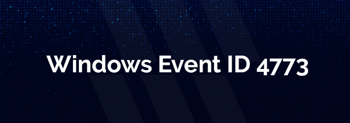 https://www.lepide.com/sampleblog/wp-content/uploads/2024/04/event-id-4773-small.jpg